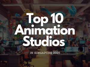 Top 10 Animation Studios in Singapore for 2025