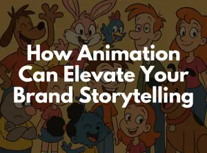 How Animation Can Elevate Your Brand Storytelling