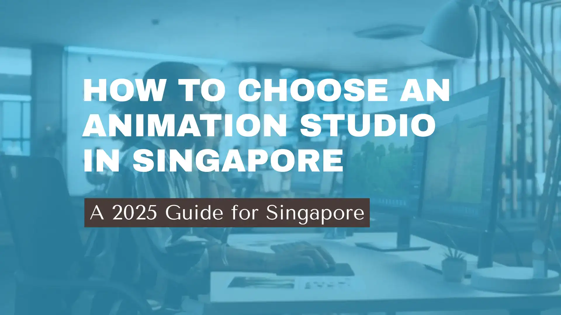 Guide Support Animation How to Choose an Animation Studio in Singapore: A 2025 Guide - Artzee